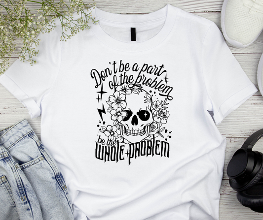 Dont be the Problem