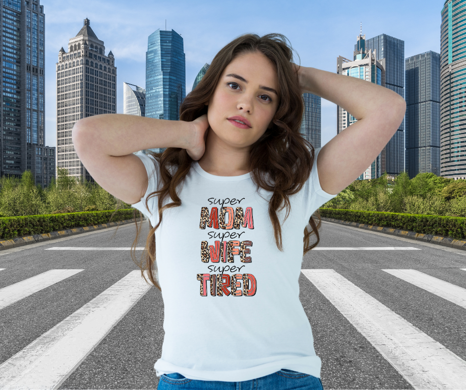 Super Mom Super Wife Super Tired