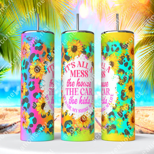 Its all a MESS Tumbler